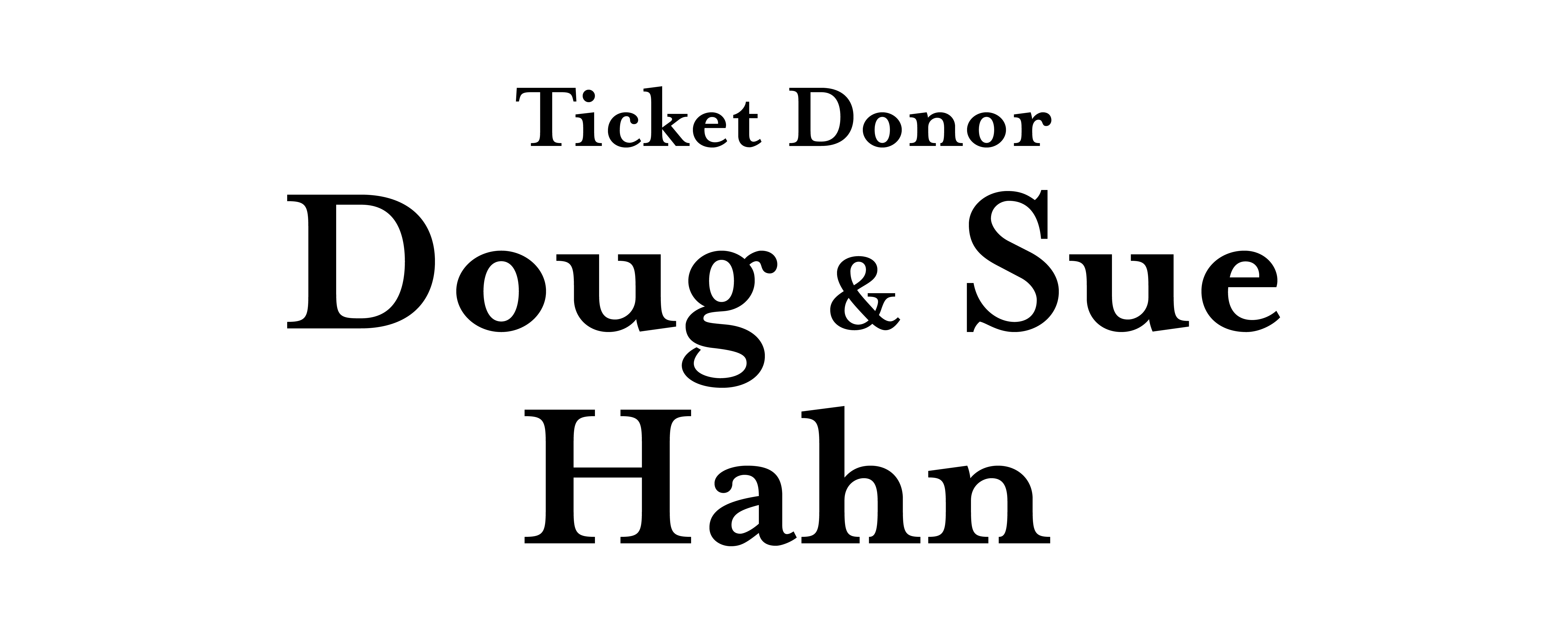 Ticket sponsor Doug and Sue Hahn